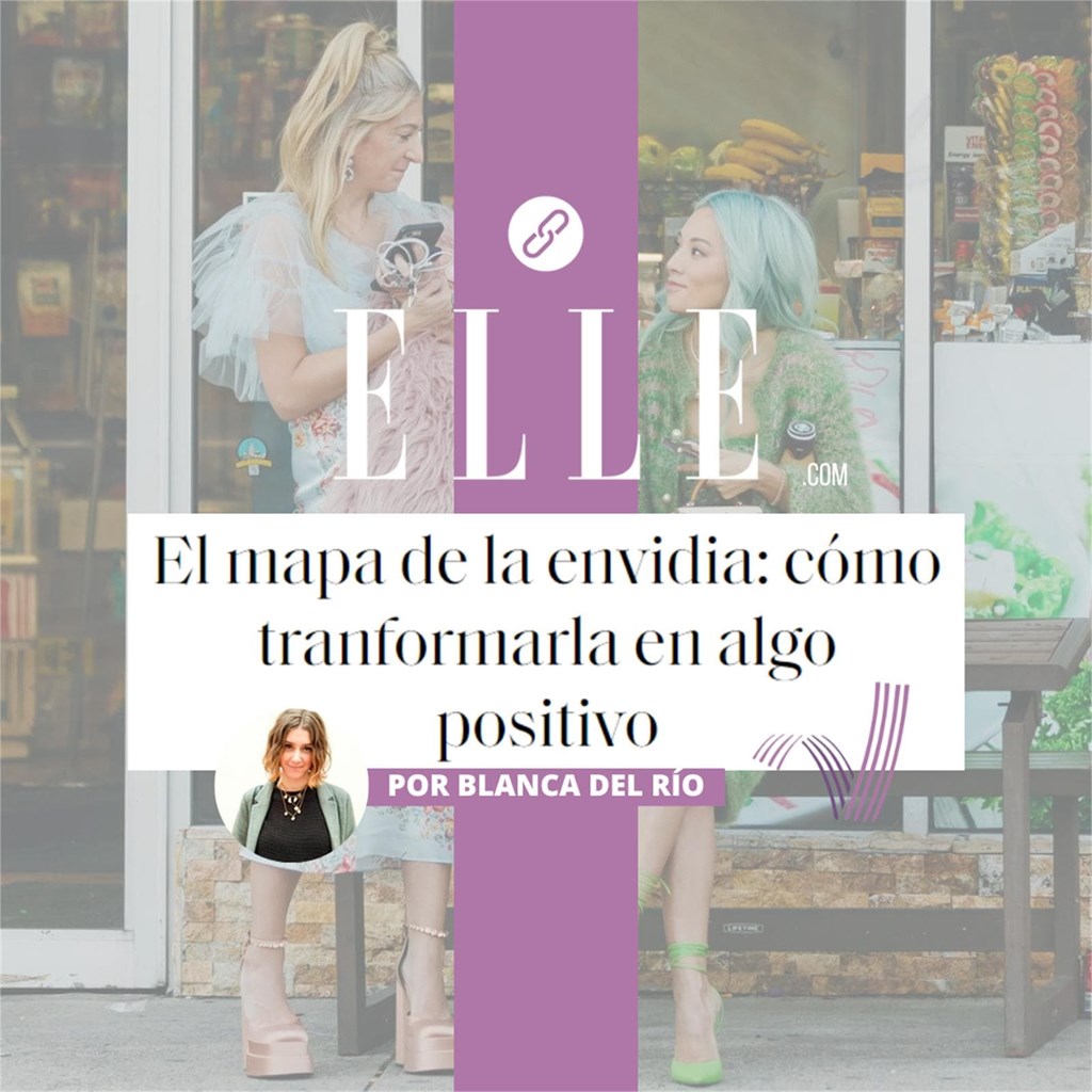 Colaboración Elle Spain - El mapa de la envidia: cómo transformarla en algo positivo