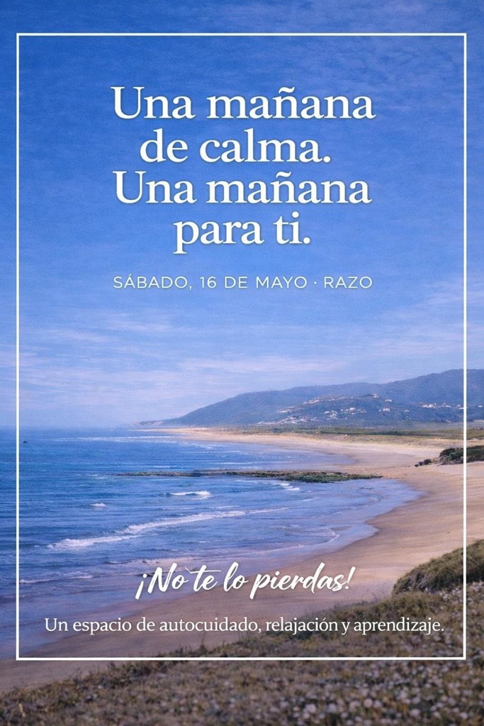 Una mañana de calma. Una mañana para ti: Taller de Relajación y Mindfulness en Razo 